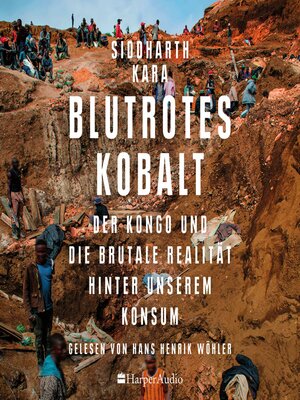 cover image of Blutrotes Kobalt. Der Kongo und die brutale Realität hinter unserem Konsum (ungekürzt)